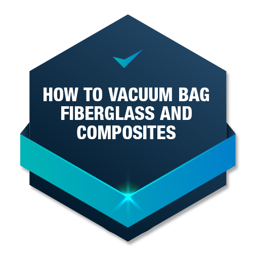 How To Vacuum Bag Fiberglass & Composites – Fibre Glast Developments 