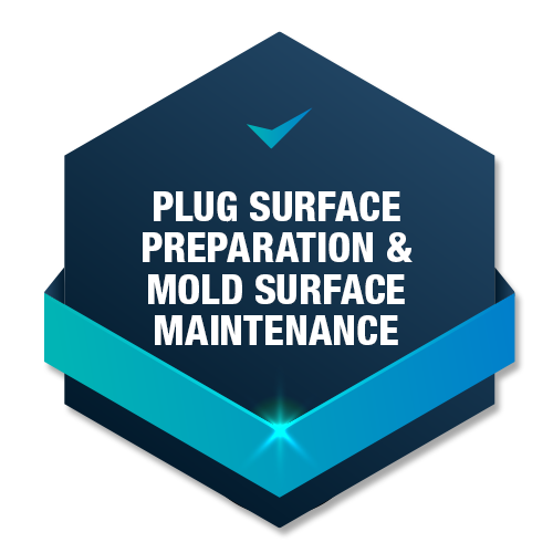 Plug Surface Preparation & Mold Surface Maintenance